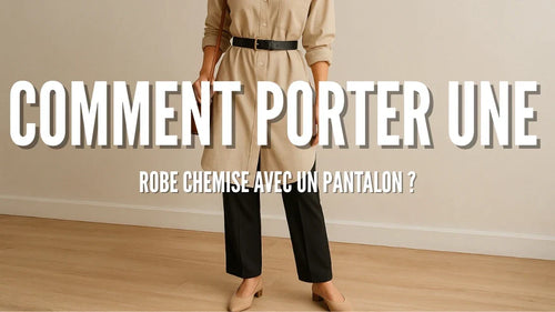 Comment porter une robe chemise avec un pantalon ?